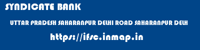 SYNDICATE BANK  UTTAR PRADESH SAHARANPUR DELHI ROAD SAHARANPUR DELH   ifsc code